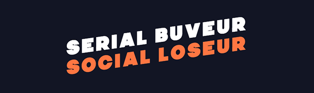 Serial Buveur - Social Loser